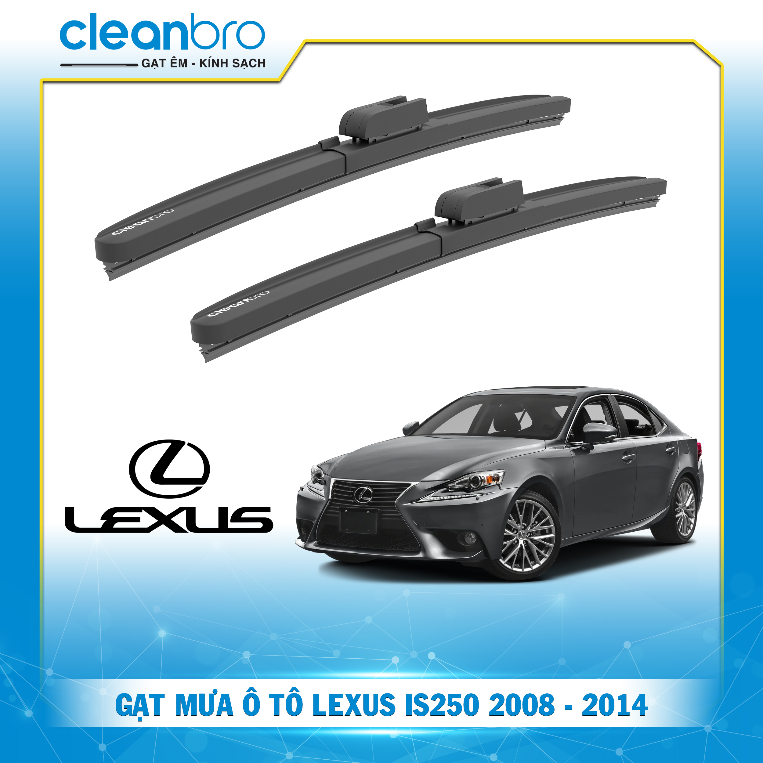 Gạt mưa ô tô hiệu ứng lá sen Lexus IS250 [2008-2014]